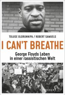 I can´t breathe George Floyds Leben in eriner rassistischen Welt
