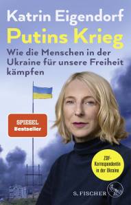 Putins Krieg Wie die Menschen in der Ukraine für unsere Freiheit kämpfen
