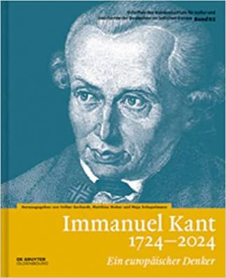 Immanuel Kant 1724-1804 Ein europäischer Denker Herausgegeben von Volker Gerhardt, Matthias Weber und Maja Schepelmann