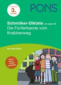 PONS Schmöker-Diktate: Die Fünferbande vom Krabbenweg (Deutsch, 3. Klasse) mit Audio-CD Gerne lesen - richtig schreiben