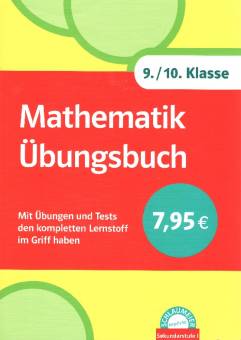 Mathematik Übungsbuch 7./8. Klasse  Mit Übungen und Tests den kompletten Lernstoff im Griff haben