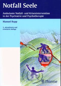 Notfall Seele Ambulante Notfall- und Krisenintervention in der Psychiatrie und Psychotherapie 3., aktualisierte und erweiterte Auflage