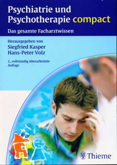 Psychiatrie und Psychotherapie compact Das gesamte Facharztwissen 2., vollständig überarbeitete Auflage