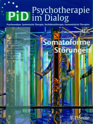 Psychotherapie im Dialog (PiD) Psychoanalyse, Systemische Therapie, Verhaltenstherapie, Humanistische Therapien Nr. 3 / September 2008
Somatoforme Störungen