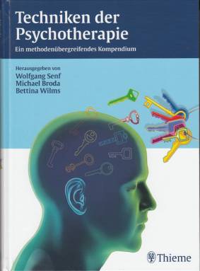 Techniken der Psychotherapie Ein methodenübergreifendes Kompendium