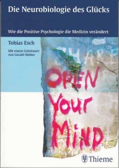 Die Neurobiologie des Glücks Wie die Positive Psychologie die Medizin verändert