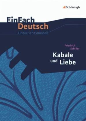 Friedrich Schiller: Kabale und Liebe - Neubearbeitung Mit Materialien zu den Filmen  7. Aufl. 2020
(1. Aufl. 2012)