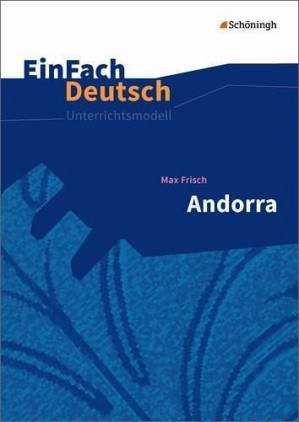 Max Frisch: Andorra - Neubearbeitung EinFach Deutsch Unterrichtsmodelle.  Klassen 8 - 10
