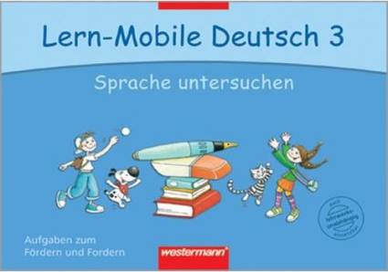 Lern- Mobile Deutsch 3 Sprache untersuchen  Aufgaben zum Fördern und Fordern

auch lehrwerksunabhängig einsetzbar