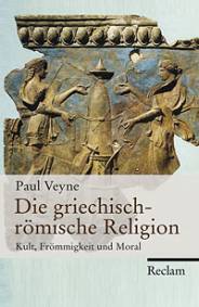 Die griechisch-römische Religion Kult, Frömmigkeit und Moral Übers.: Blank-Sangmeister, Ursula. 
Geleitwort: Meier, Christian
