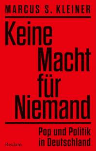 Keine Macht für Niemand Pop und Politik in Deutschland