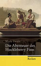 Die Abenteuer des Huckleberry Finn  Übersetzung: Schöller, Ekkehard. 
Nachwort: Jefferson, Douglas W.