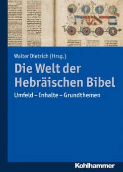 Die Welt der Hebräischen Bibel Umfeld - Inhalte - Grundthemen