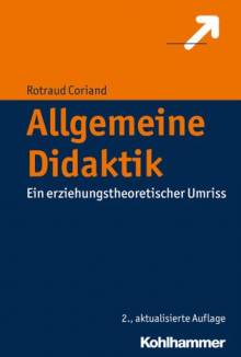 Allgemeine Didaktik Ein erziehungstheoretischer Umriss 2., aktualisierte Aufalge 2017