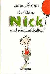 Der kleine Nick und sein Luftballon Zehn prima Geschichten vom kleinen Nick und seinen Freunden Aus dem Französischen von Hans Georg Lenzen