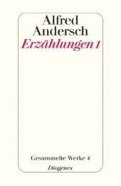 Alfred Andersch - Erzählungen 1  Gesammelte Werke 4 Kommentierte Ausgabe. Herausgegeben von Dieter Lamping