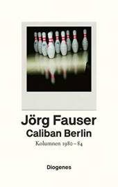 Caliban Berlin Kolumnen 1980-84