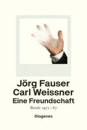 Eine Freundschaft Briefe 1971-87 Jörg Fauser
Carl Weissner