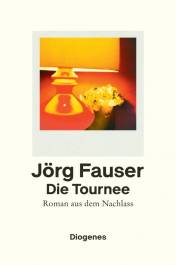 Die Tournee Roman aus dem Nachlass Jörg Fauser