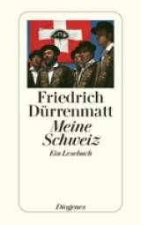 Meine Schweiz Ein Lesebuch Herausgegeben von Heinz Ludwig Arnold, Ulrich Weber, Anna von Planta