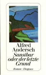 Sansibar oder der letzte Grund Roman Herausgegeben von Dieter Lamping

Erstausgabe: 1957