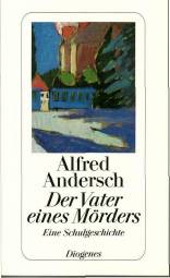 Der Vater eines Mörders Eine Schulgeschichte Die Erstausgabe erschien 1980

Herausgegeben von Dieter Lamping