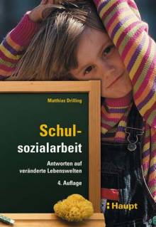 Schulsozialarbeit Antworten auf veränderte Lebenswelten 4. aktualisierte Auflage 2009 / 1. Aufl. 2001
