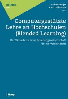 Computergestützte Lehre an Hochschulen (Blended Learning)  Der Virtuelle Campus Erziehungswissenschaft der Universität Bern