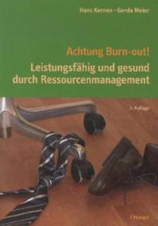 Achtung Burn-out!  Leistungsfähig und gesund durch Ressourcenmanagement 2., unveränderte Auflage 2012