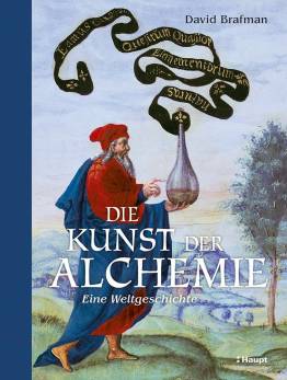 Die Kunst der Alchemie Eine Weltgeschichte