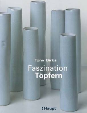Faszination Töpfern Ein Anleitungsbuch für einfaches und anspruchsvolles Töpfern 4. Auflage 2010