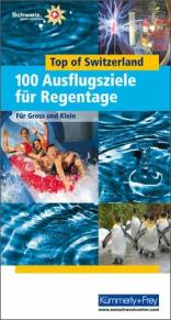 Top of Switzerland. 100 Ausflugstipps für Regentage (deutsche Ausgabe) für Gross und Klein