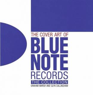 The Cover Art of Blue Note Records The Collection Autorisierte englische Sonderausgabe.
With a foreword by Graham Marsh and Glyn Callingham.