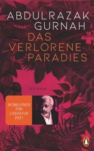 Das verlorene Paradies Roman Nobelpreis für Literatur 2021

Aus dem Englischen von Inge Leipold
Originaltitel: Paradise, 1994, Hamish Hamilton, London