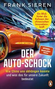 Der Auto-Schock Wie China uns abhängen konnte und was das für unsere Zukunft bedeutet