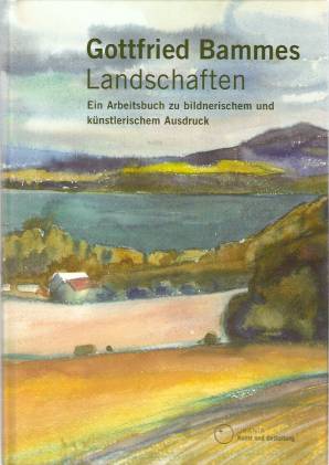 Landschaften Ein Arbeitsbuch zu bildnerischem und künstlerischem Ausdruck