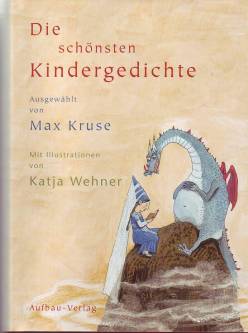 Die schönsten Kindergedichte  4. Aufl. 

Ausgewählt von: Max Kruse, Illustrator: Katja Wehner