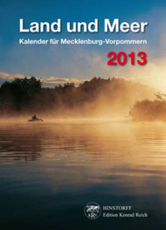 Land und Meer 2013 Kalender für Mecklenburg-Vorpommern 2-wöchiger Kalender mit Kalenderweisheiten