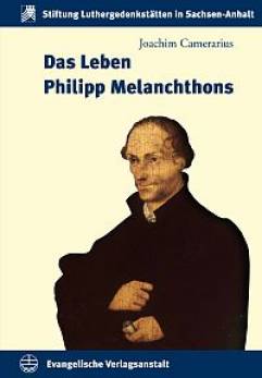 Das Leben Philipp Melanchthons von Joachim Camerarius (1500–1574) Übersetzt von Volker Werner, mit einer Einführung und Anmerkungen versehen von Heinz Scheible

Nachauflage 2014