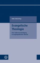 Evangelische Theologie Eine Selbstverständigung in enzyklopädischer Absicht