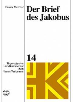 Der Brief des Jakobus Theologischer Handkommentar zum Neuen Testament, Band 14