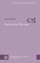Dialektische Theologie  Herausgegeben und kommentiert von Dietrich Korsch