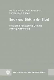 Erotik und Ethik in der Bibel Festschrift für Manfred Oeming zum 65. Geburtstag