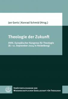 Theologie der Zukunft XVIII. Europäischer Kongress für Theologie (8.–11. September 2024 in Heidelberg)