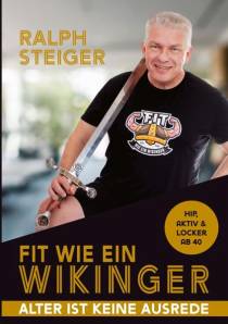 Fit wie ein Wikinger Alter ist keine Ausrede - Hip, aktiv & locker ab 40