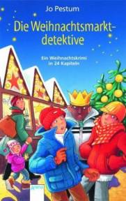 Die Weihnachtsmarktdetektive  Ein Weihnachtskrimi in 24 Kapiteln