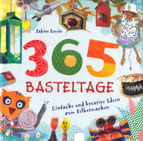 365 Basteltage  Einfache und kreative Ideen zum Selbermachen
