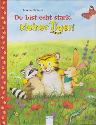 Du bist echt stark kleiner Tiger