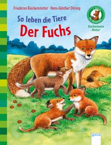 So leben die Tiere. Der Fuchs   Der Bücherbär. Sachwissen Natur. 1. Klasse