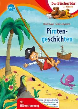 Piratengeschichten   Der Bücherbär: 1. Klasse. Mit Silbentrennung